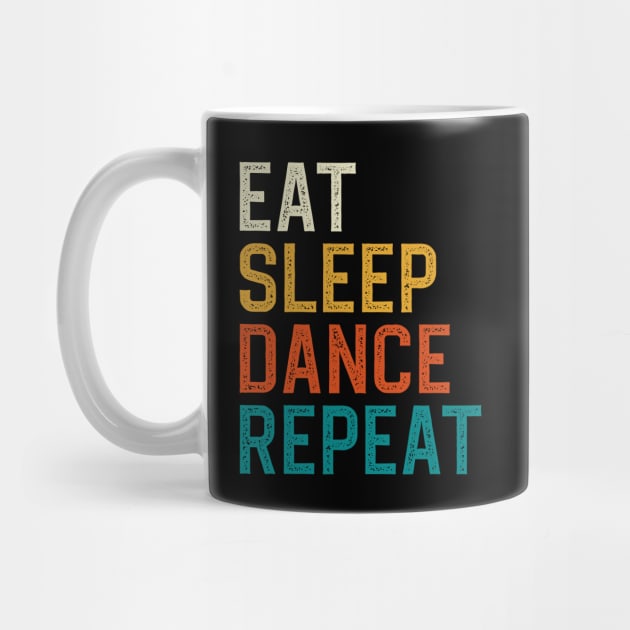 Eat Sleep Dance Repeat by DragonTees